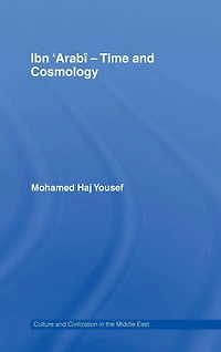 Ibn 'Arabî - Time and Cosmology