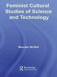 Feminist Cultural Studies of Science and Technology