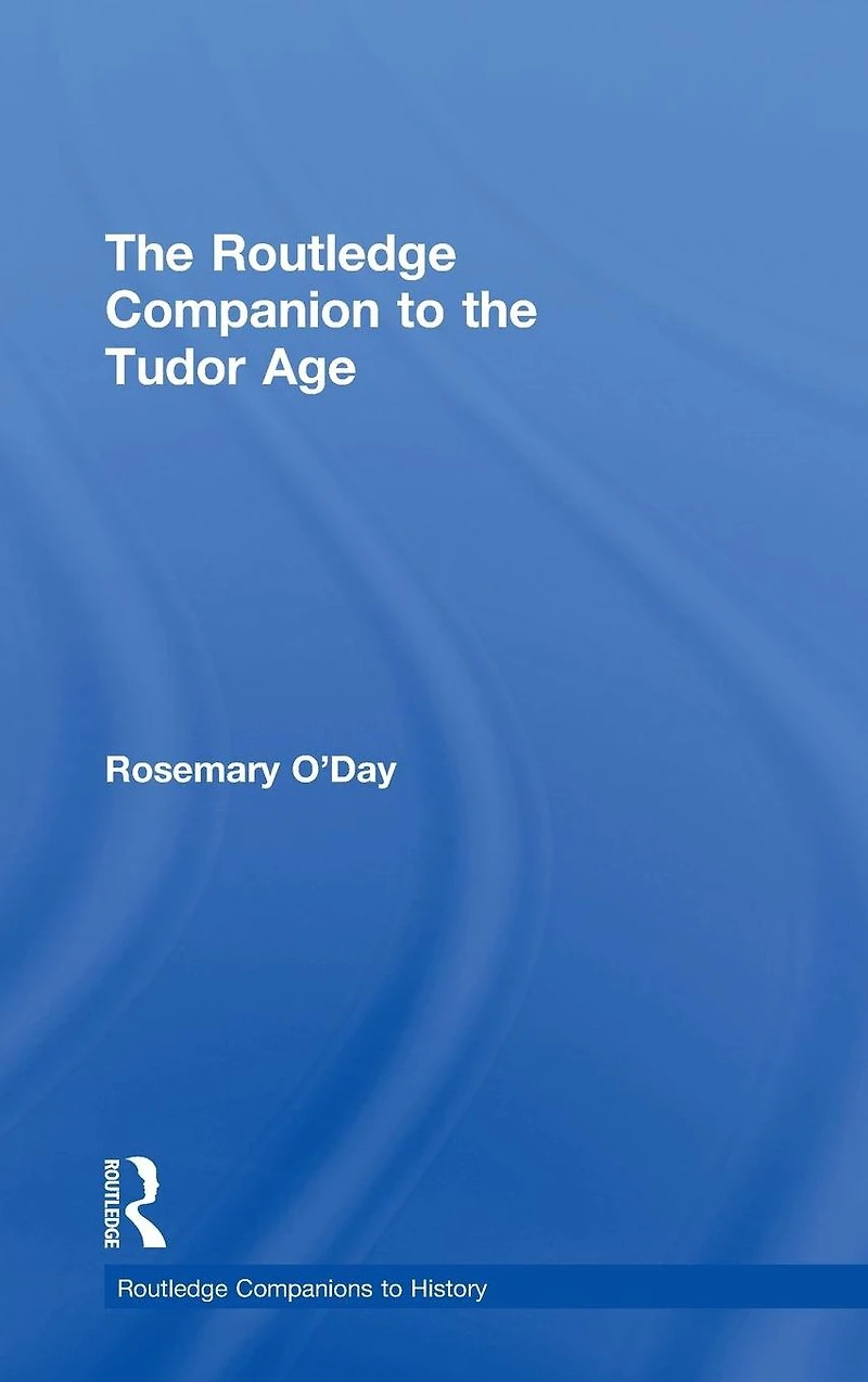 the Routledge Companion to Tudor Age