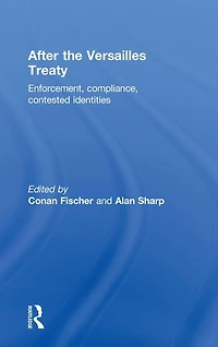 After the Versailles Treaty: Enforcement, Compliance, Contested Identities