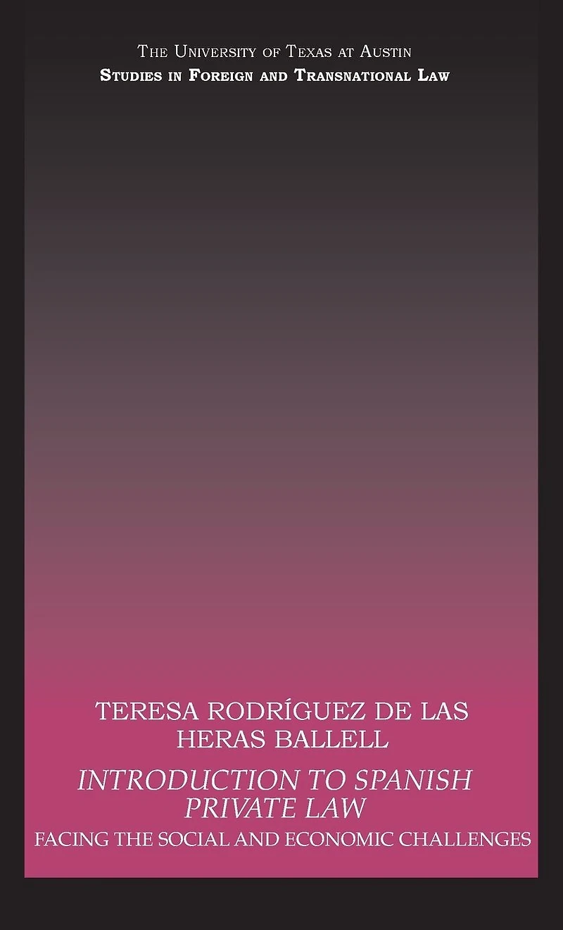 Introduction to Spanish Private Law: Facing the Social and Economic Challenges