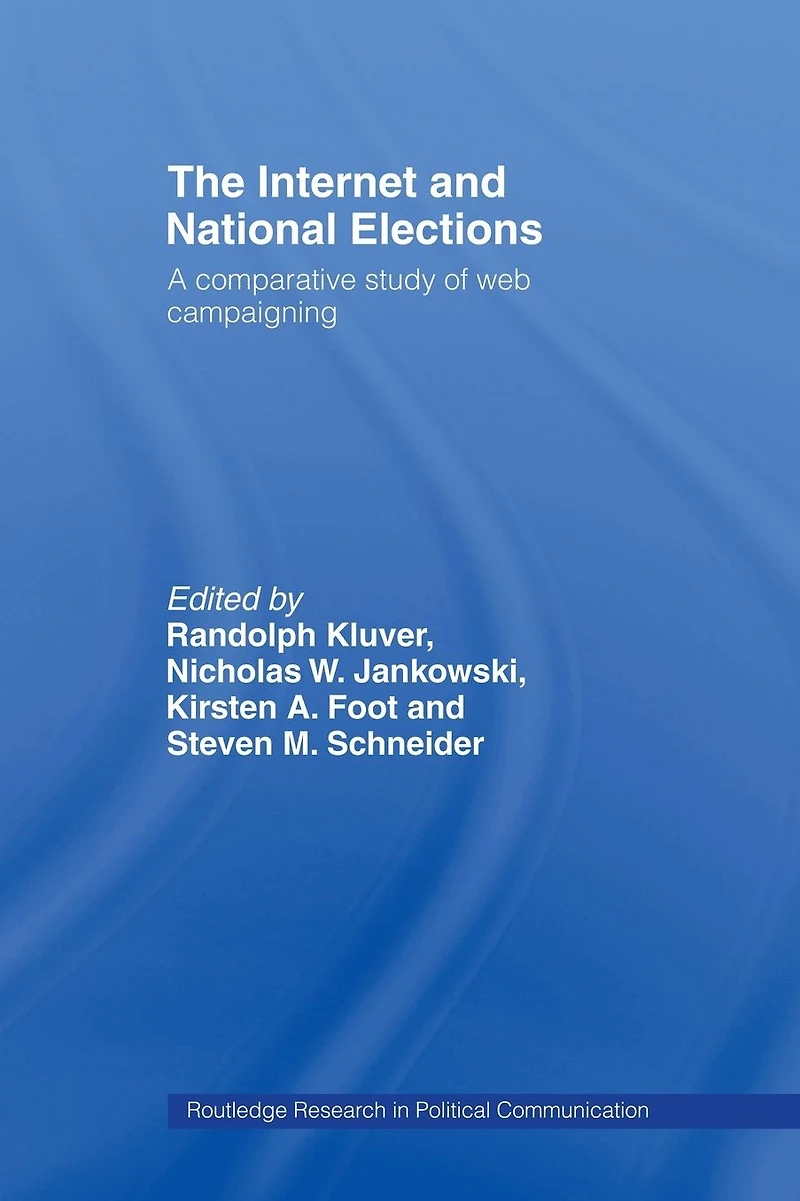 The Internet and National Elections: A Comparative Study of Web Campaigning