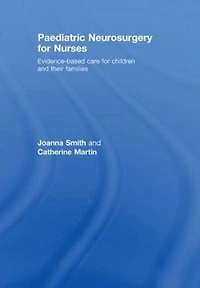 Paediatric Neurosurgery for Nurses: Evidence-based care children and their families