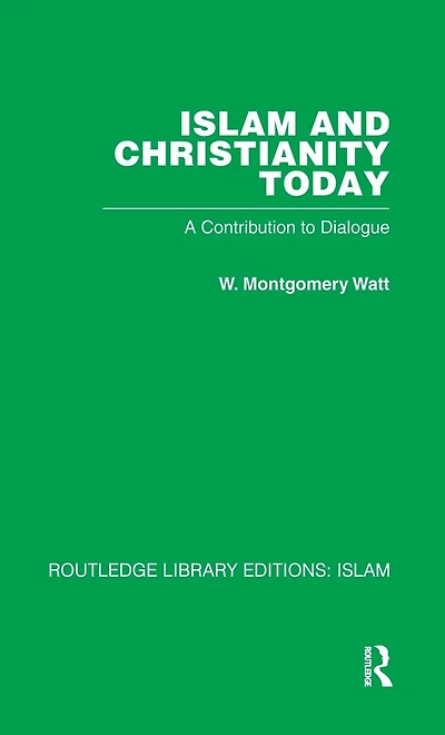 Islam and Christianity Today: A Contribution to Dialogue