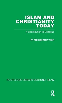 Islam and Christianity Today: A Contribution to Dialogue