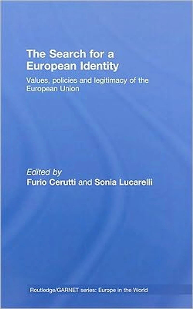the Search for a European Identity: Values, Policies and Legitimacy of Union