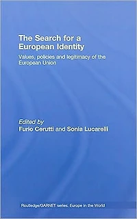 the Search for a European Identity: Values, Policies and Legitimacy of Union