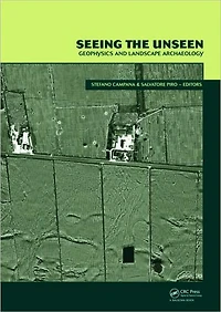 Seeing the Unseen. Geophysics and Landscape Archaeology
