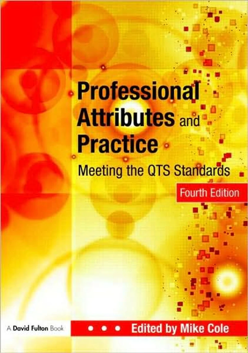 Professional Attributes and Practice: Meeting the QTS Standards