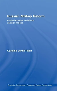 Russian Military Reform: A Failed Exercise Defence Decision Making