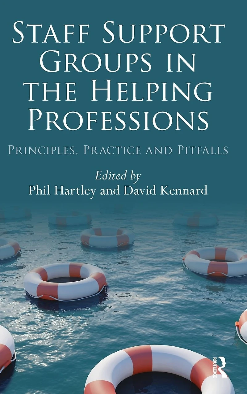 Staff Support Groups the Helping Professions: Principles, Practice and Pitfalls