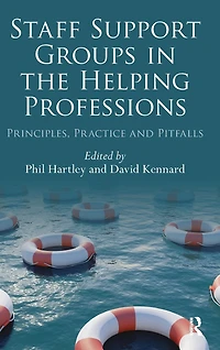Staff Support Groups the Helping Professions: Principles, Practice and Pitfalls