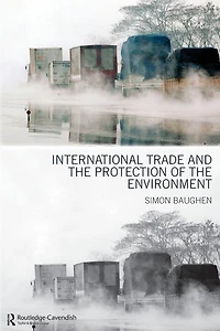 International Trade and the Protection of Environment