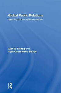Global Public Relations: Spanning Borders, Cultures