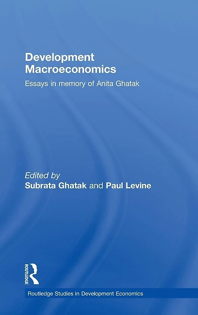 Development Macroeconomics: Essays Memory of Anita Ghatak