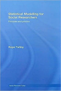 Statistical Modelling for Social Researchers: Principles and Practice