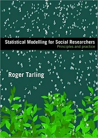 Statistical Modelling for Social Researchers: Principles and Practice
