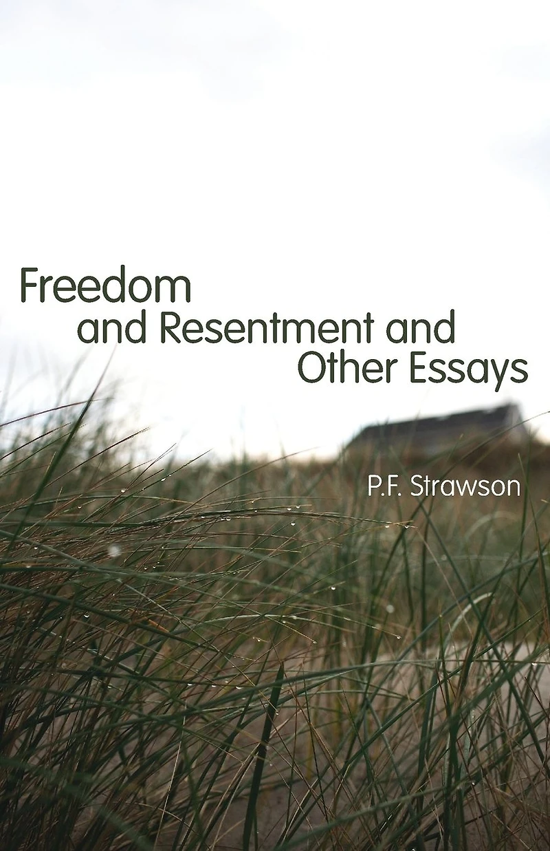 Freedom and Resentment Other Essays