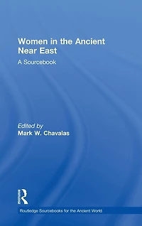 Women the Ancient Near East: A Sourcebook