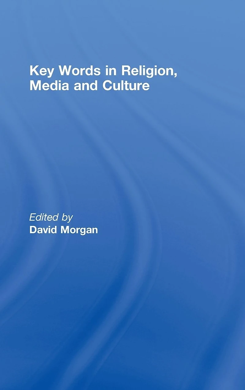 Key Words Religion, Media and Culture