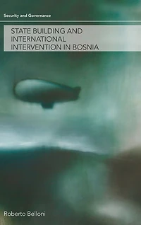 State Building and International Intervention Bosnia