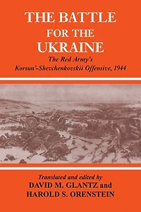 Battle for The Ukraine: Korsun'-Shevchenkovskii Operation