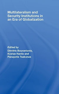 Multilateralism and Security Institutions an Era of Globalization