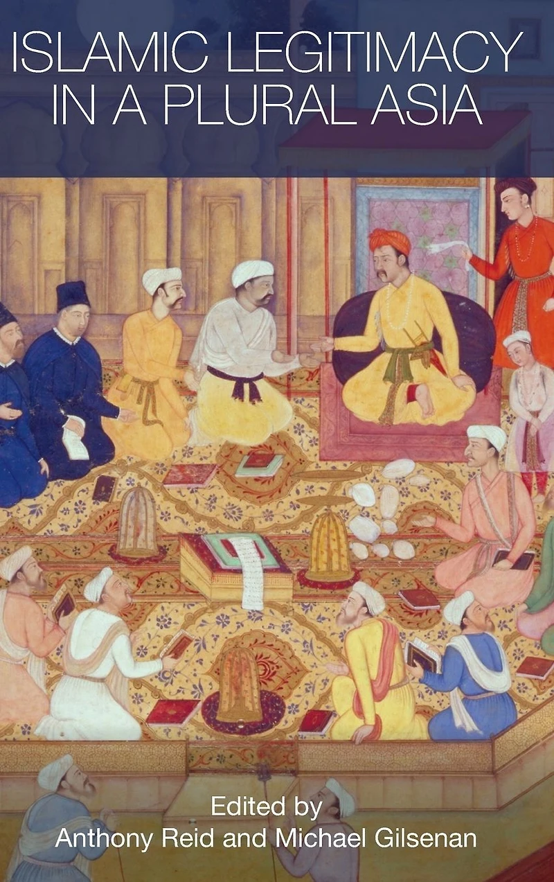 Islamic Legitimacy a Plural Asia