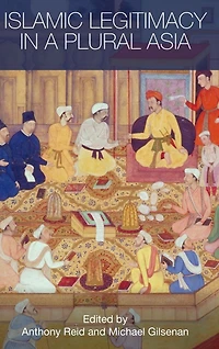 Islamic Legitimacy a Plural Asia
