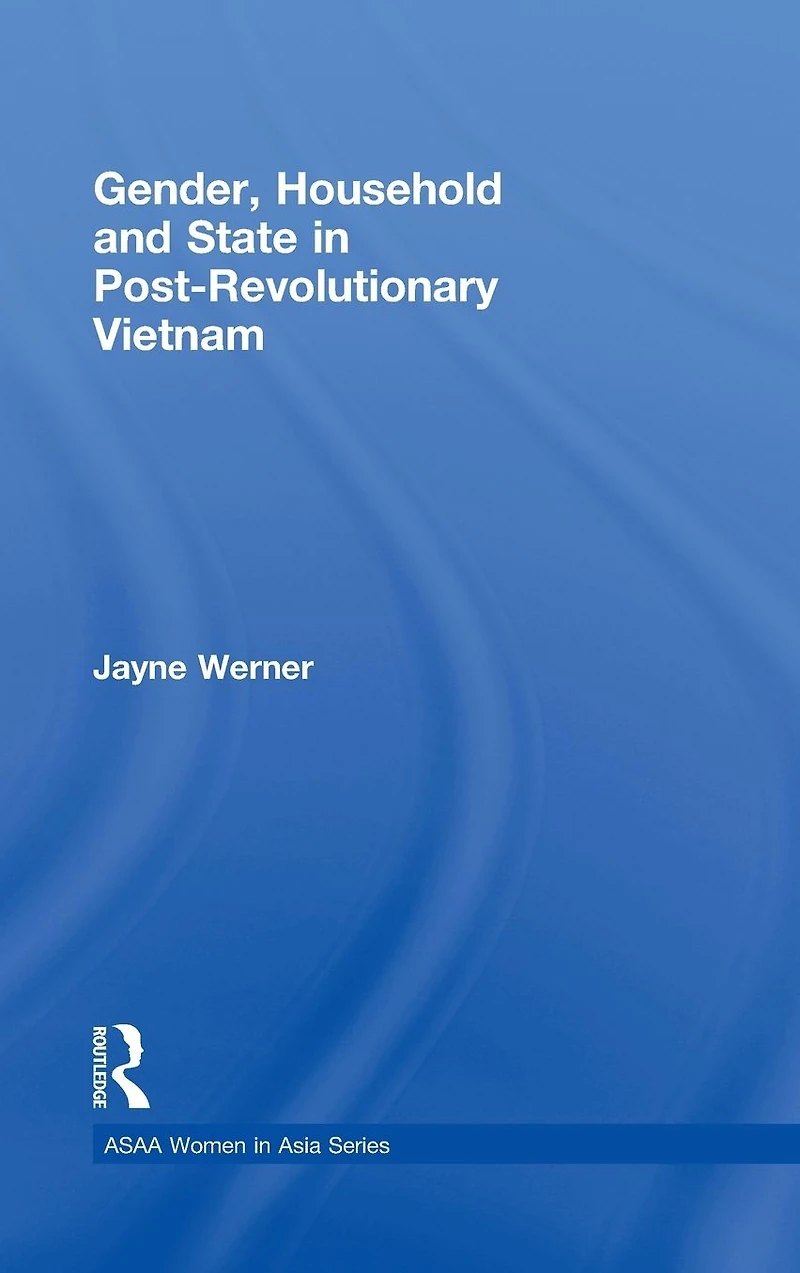 Gender, Household and State Post-Revolutionary Vietnam