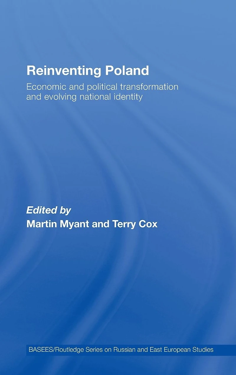 Reinventing Poland: Economic and Political Transformation Evolving National Identity