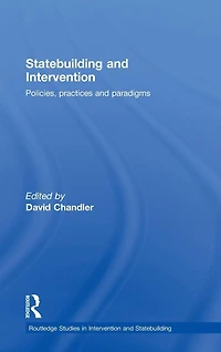 Statebuilding and Intervention: Policies, Practices Paradigms