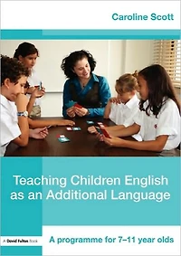 Teaching Children English as an Additional Language: A Programme for 7-12 Year Olds