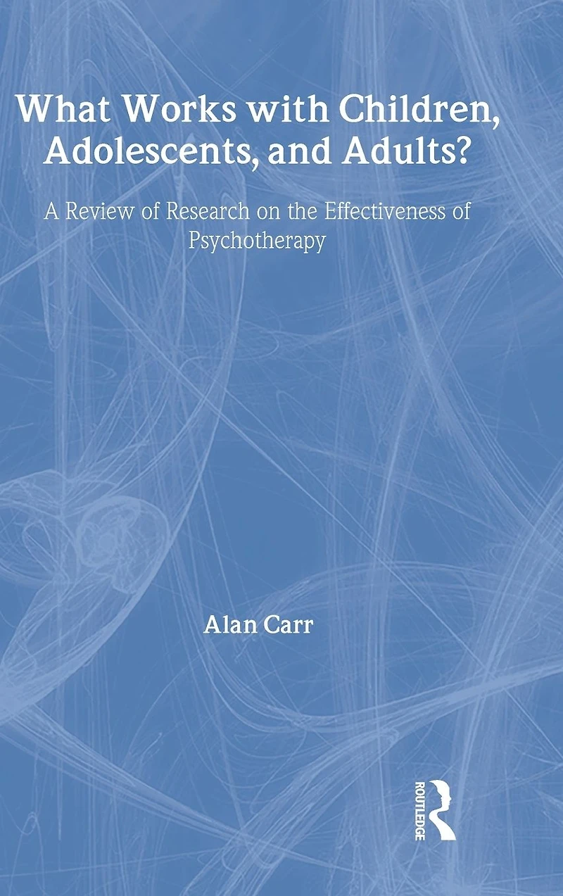 What Works with Children, Adolescents, and Adults?: A Review of Research on the Effectiveness Psychotherapy