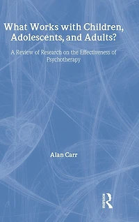 What Works with Children, Adolescents, and Adults?: A Review of Research on the Effectiveness Psychotherapy