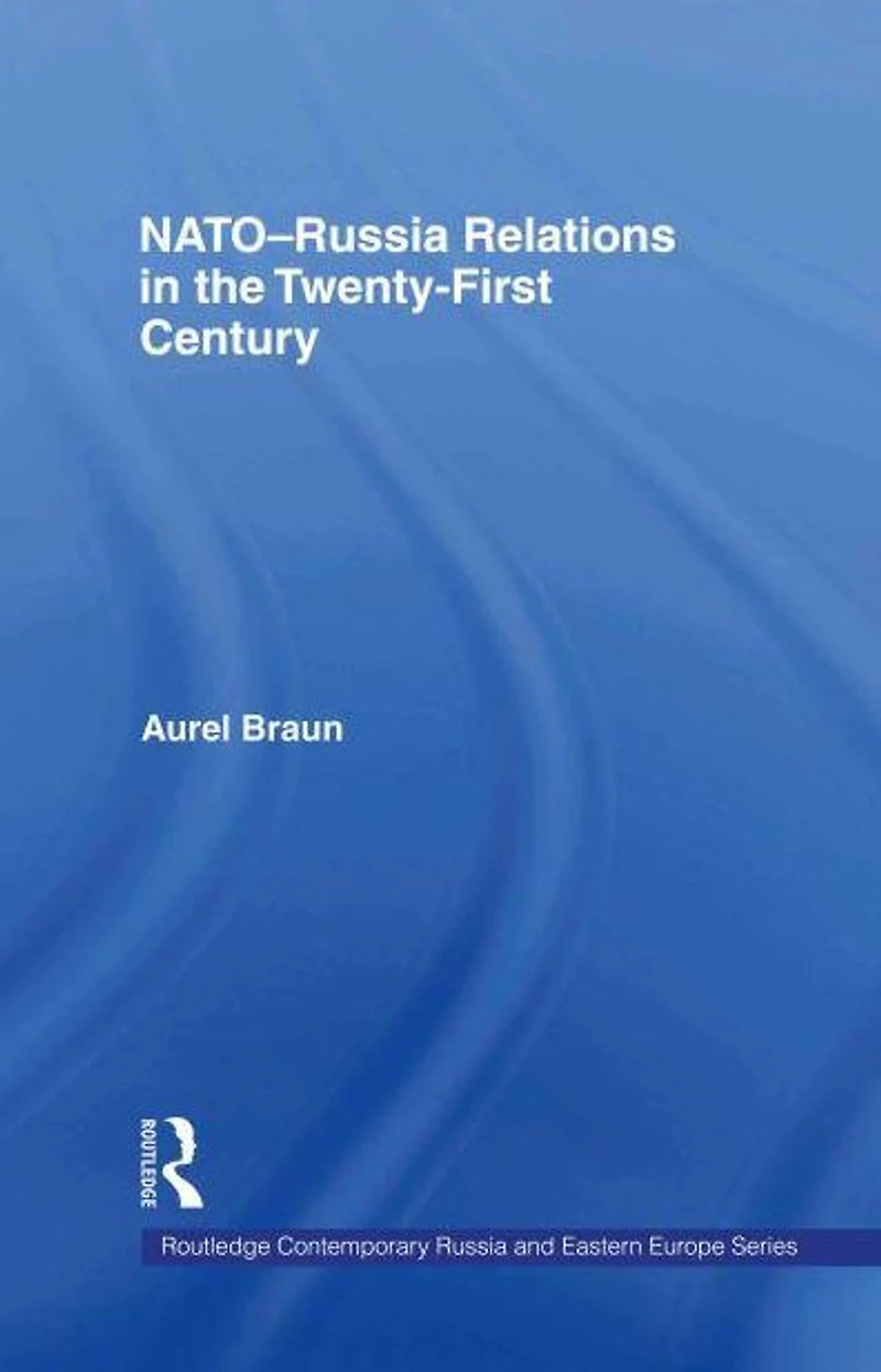 NATO-Russia Relations the Twenty-First Century