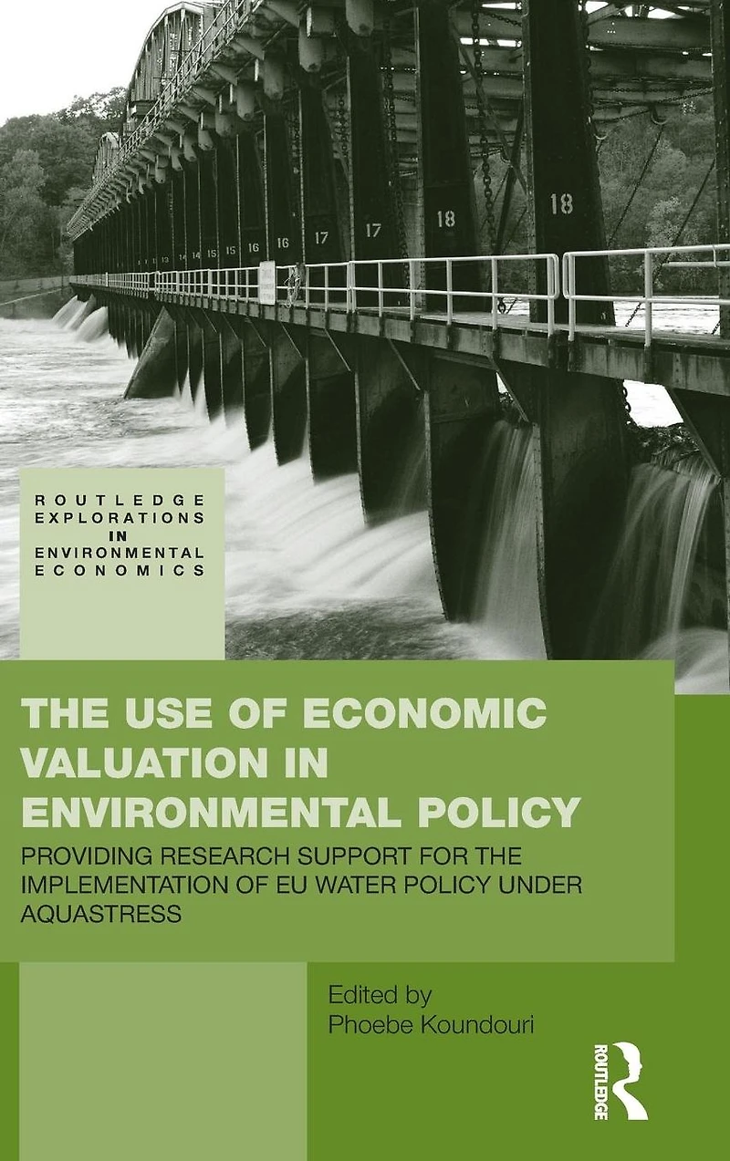 the Use of Economic Valuation Environmental Policy: Providing Research Support for Implementation EU Water Policy Under Aquastress
