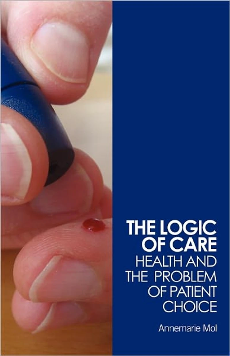 the Logic of Care: Health and Problem Patient Choice