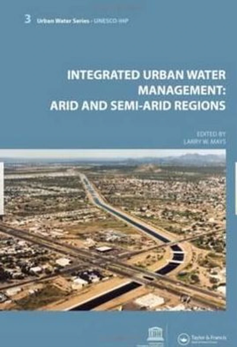 Integrated Urban Water Management: Arid and Semi-Arid Regions: UNESCO-IHP