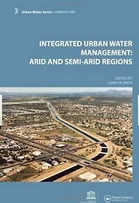 Integrated Urban Water Management: Arid and Semi-Arid Regions: UNESCO-IHP