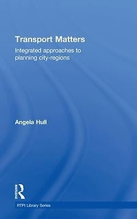 Transport Matters: Integrated Approaches to Planning City-Regions
