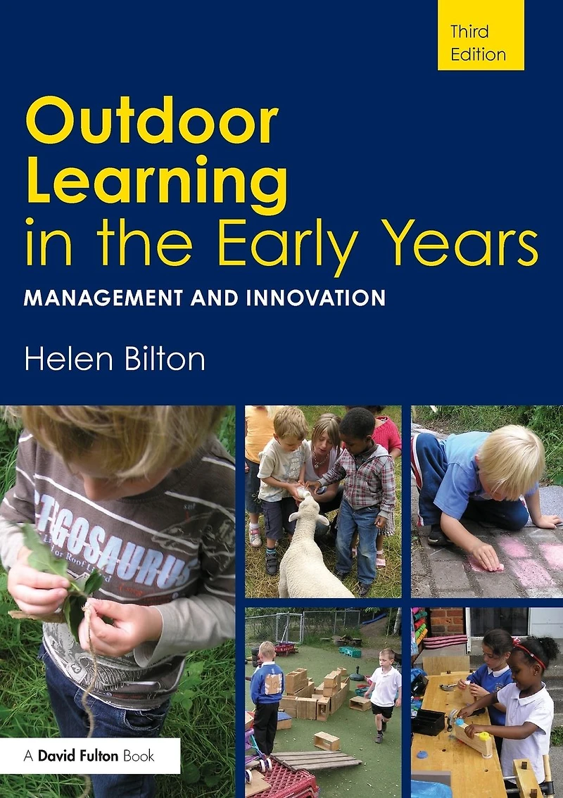 Outdoor Learning the Early Years: Management and Innovation