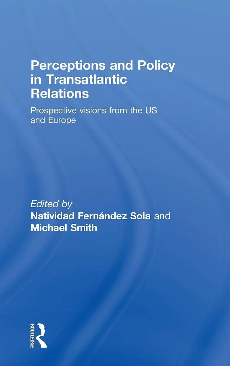 Perceptions and Policy Transatlantic Relations: Prospective Visions from the US Europe