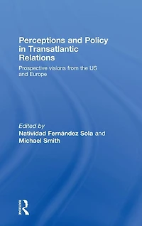 Perceptions and Policy Transatlantic Relations: Prospective Visions from the US Europe
