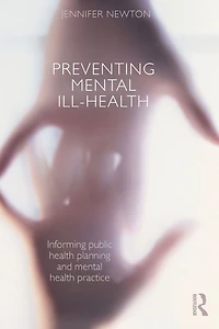 Preventing mental Ill-Health: Informing public health planning and practice