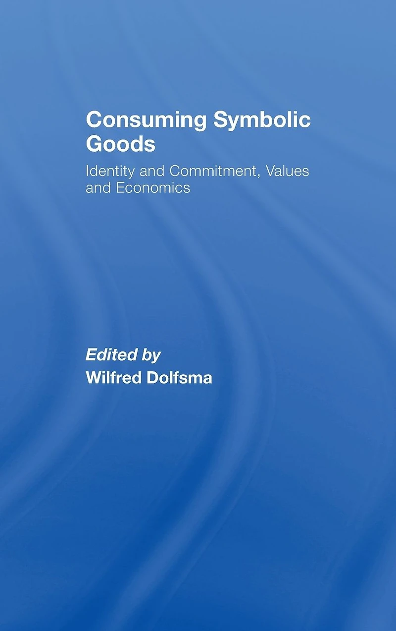 Consuming Symbolic Goods: Identity and Commitment, Values Economics