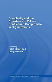Complexity and the Experience of Values, Conflict Compromise Organizations