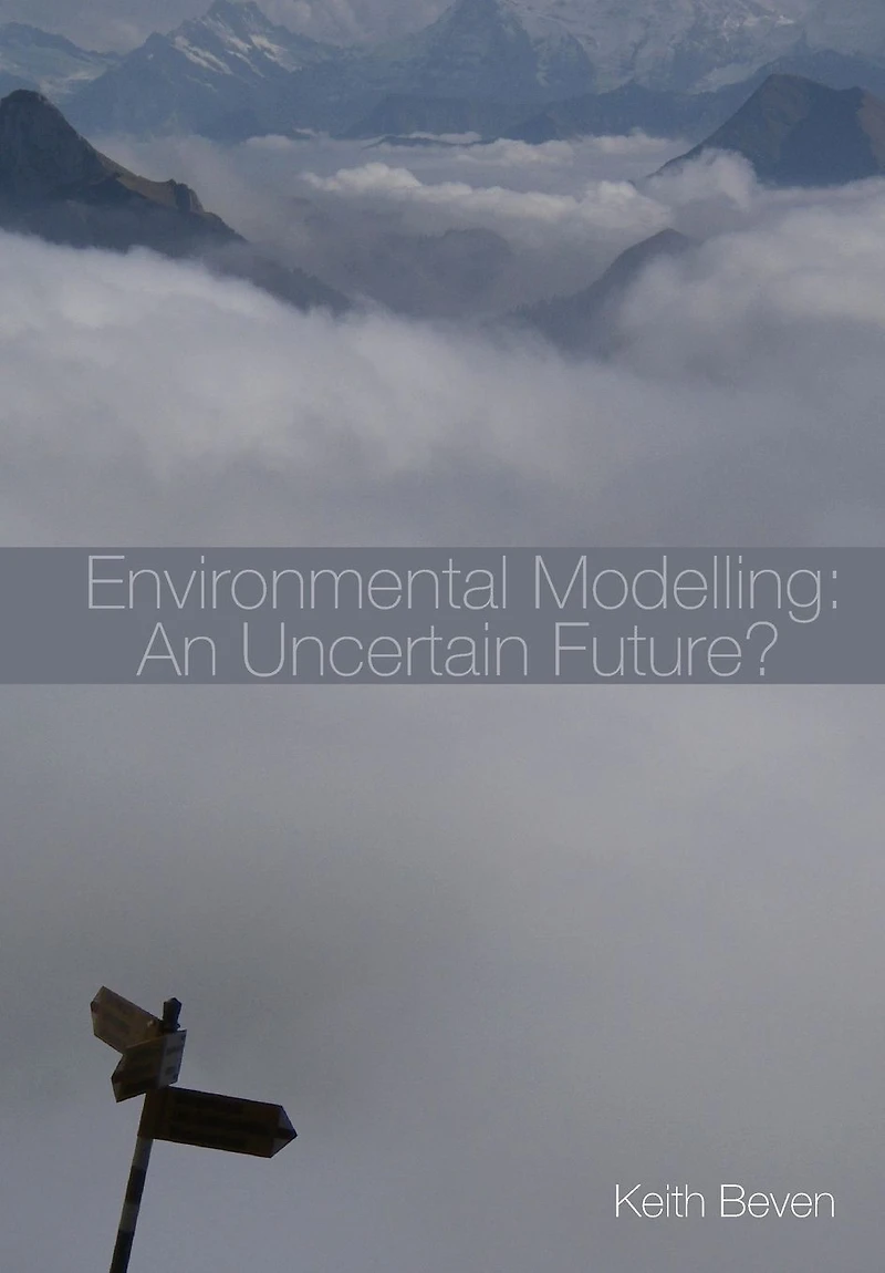 Environmental Modelling: An Uncertain Future?