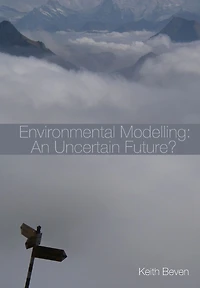 Environmental Modelling: An Uncertain Future?