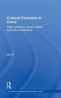 Cultural Exclusion China: State Education, Social Mobility and Difference